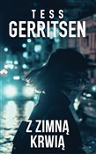 Z zimną kr... - Tess Gerritsen -  foreign books in polish 