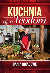 Picture of Kuchnia ojca Teodora Dania obiadowe