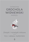 polish book : Związki i ... - Katarzyna Grochola, Andrzej Wiśniewski