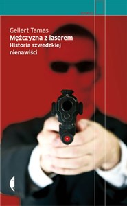 Picture of Mężczyzna z laserem Historia szwedzkiej nienawiści