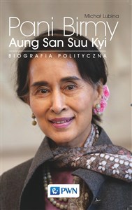 Picture of Pani Birmy Aung San Suu Kyi. Biografia polityczna.