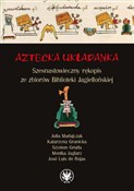 Aztecka uk... - Julia Madajczak, Katarzyna Granicka, Szymon Gruda, Monika Jaglarz, José Luis de Rojas -  books from Poland
