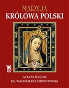 Maryja Kró... - Adam Bujak, Waldemar Chrostowski -  foreign books in polish 
