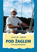 Pod żaglem... - Lech M. Jakób -  books from Poland