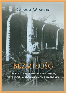Picture of Bezmiłość O czułych wyznaniach w listach, grypsach i wspomnieniach z Majdanka