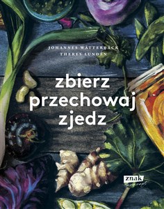 Picture of Zbierz, przechowaj, zjedz