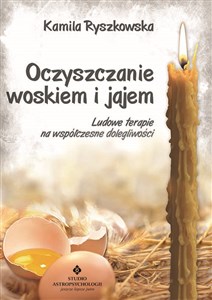 Picture of Oczyszczanie woskiem i jajem Ludowe terapie na współczesne dolegliwości