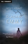 Polska książka : Śladami Em... - Wendy Walker