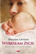 Wybrałam ż... - Brygida Grysiak -  books in polish 