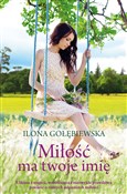 Miłość ma ... - Ilona Gołębiewska -  books in polish 