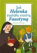Jak Helenk... - Aleksandra Polewska -  foreign books in polish 