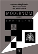 polish book : Modernizm ... - Agnieszka Kępkowicz, Małgorzata Sosnkowska, Ilona Woźniak-Kostecka