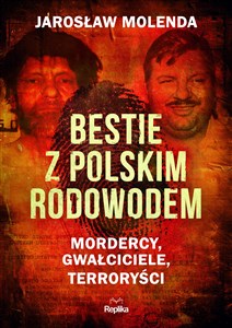 Picture of Bestie z polskim rodowodem Mordercy, gwałciciele, terroryści