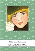 Książka : Kwiat kala... - Małgorzata Musierowicz