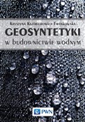 Geosyntety... - Krystyna Kazimierowicz-Frankowska -  Polish Bookstore 