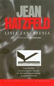 Linia zanu... - Jean Hatzfeld -  foreign books in polish 