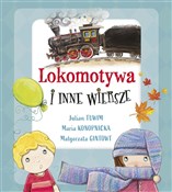 Lokomotywa... - Maria Konopnicka, Julian Tuwim, Małgorzata Gintowt -  books in polish 