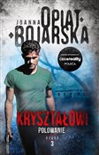 Kryształow... - Joanna Opiat-Bojarska -  Polish Bookstore 