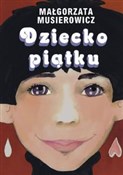 Dziecko pi... - Małgorzata Musierowicz -  books in polish 