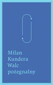 Walc pożeg... - Milan Kundera -  foreign books in polish 