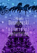 Polska książka : Opowieści ... - Fiodor Dostojewski