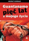 Guantanamo... - Murat Kurnaz, Helmut Kuhn -  foreign books in polish 