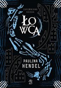 Łowca Zapo... - Paulina Hendel -  foreign books in polish 