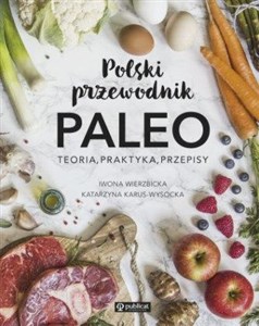Picture of Polski przewodnik PALEO Teoria, praktyka, przepisy