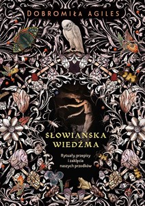 Picture of Słowiańska wiedźma Rytuały, przepisy i zaklęcia naszych przodków