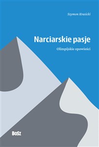 Picture of Narciarskie pasje Olimpijskie opowieści