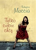 Polska książka : Tylko cieb... - Federico Moccia