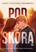 Pod skórą - Czykierda-Grabowska Agata -  books from Poland