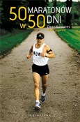 50 maraton... - Dean Karnazes, Matt Fitzgerald -  Książka z wysyłką do UK