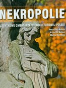Nekropolie... - Anna Olej-Kobus, Krzysztof Kobus, Michał Rembas -  Książka z wysyłką do UK