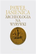 Archeologi... - Paweł Jasienica -  Polish Bookstore 