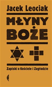 Picture of Młyny boże Zapiski o Kościele i Zagładzie