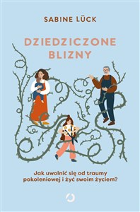 Show details for Dziedziczone blizny Jak uwolnić się od traumy pokoleniowej i żyć swoim życiem? Picture of Dziedziczone blizny Jak uwolnić się od traumy pokoleniowej i żyć swoim życiem?