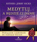 Medytuj a ... - Esther Hicks, Jerry Hicks -  foreign books in polish 