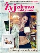 Żyj zdrowo... - Anna Lewandowska -  foreign books in polish 