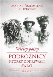 Picture of Wielcy polscy podróżnicy, którzy odkrywali świat
