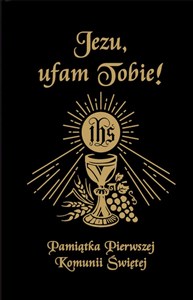 Picture of Jezu Ufam Tobie Pamiątka Pierwszej Komunii Świętej (czarna książeczka komunijna)