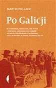 Po Galicji... - Martin Pollack -  foreign books in polish 